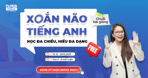 CHUỖI BÀI GIẢNG 6 BUỔI XOẮN NÃO TIẾNG ANH